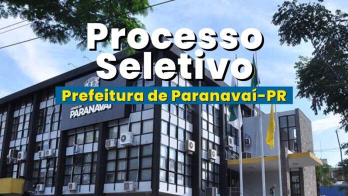 Prefeitura de Paranavaí-PR abre processo seletivo 2025 Prefeitura de Paranavaí-PR abre processo seletivo 2025