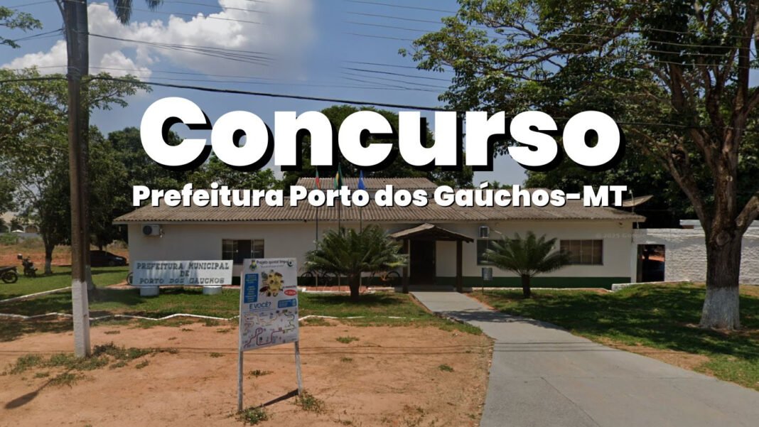 Concurso Prefeitura Porto dos Gaúchos-MT 2025/2026: Edital e inscrição Concurso Prefeitura Porto dos Gaúchos-MT 2025/2026: Edital e inscrição