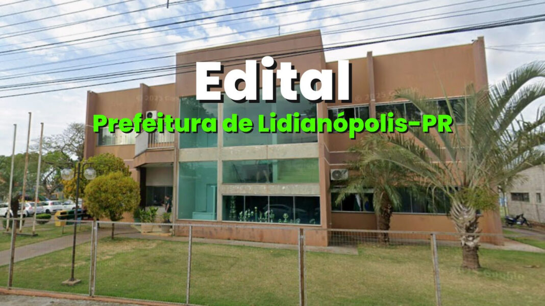 Lidianópolis-PR 2026: edital com 23 vagas de até R$ 10 mil Lidianópolis-PR 2026: edital com 23 vagas de até R$ 10 mil