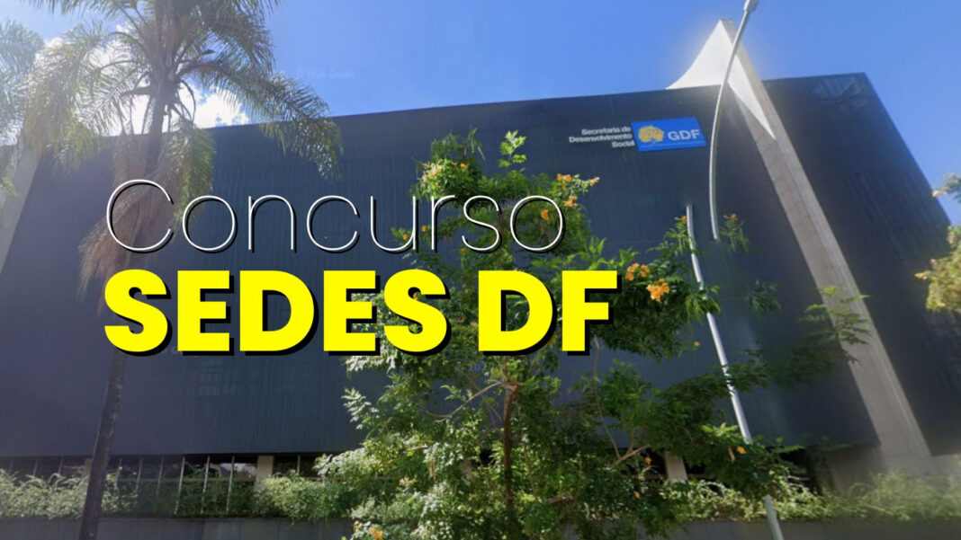 Concurso SEDES-DF oferece 1.197 vagas; comissão formada Concurso SEDES-DF oferece 1.197 vagas; comissão formada