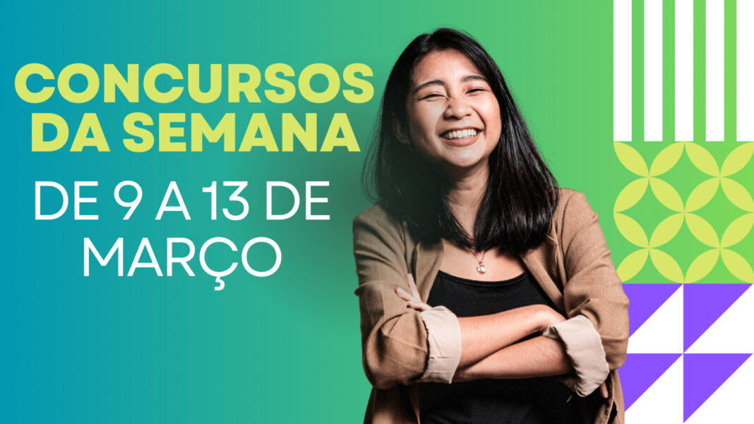 Concurso público: destaques da semana de 9 a 13 de março