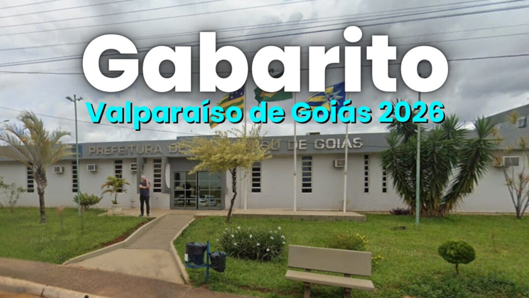 Gabarito Valparaíso de Goiás 2026: data do resultado