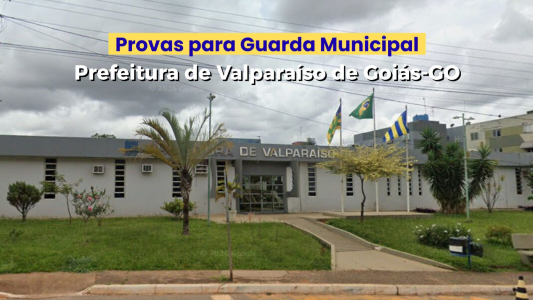 Prefeitura de Valparaíso-GO aplica provas para Guarda Municipal;