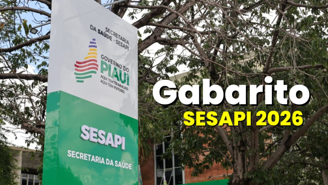 Gabarito SESAPI 2026: saiba quando sai pela FCC Gabarito SESAPI 2026: saiba quando sai pela FCC
