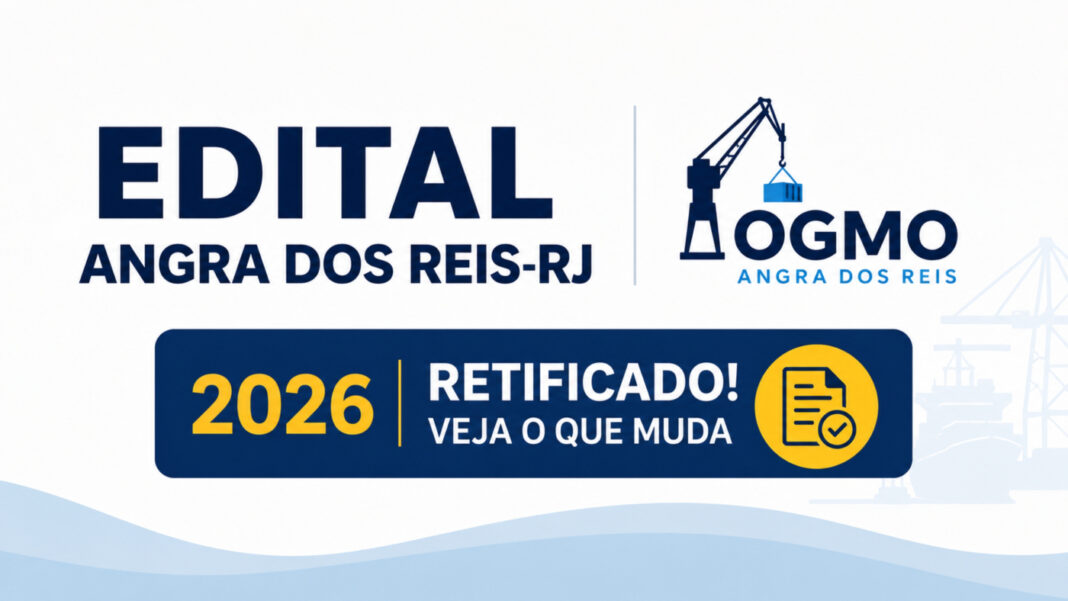 Edital OGMO Angra dos Reis 2026 retificado: veja o que muda Edital OGMO Angra dos Reis 2026 retificado: veja o que muda