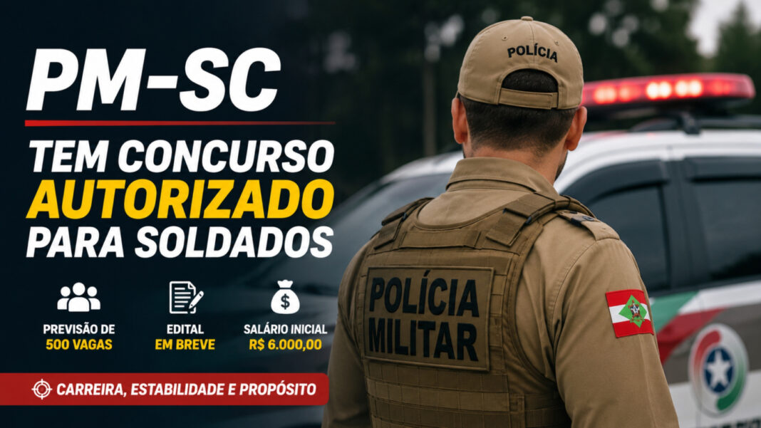 Concurso PM SC 2026: edital autorizado com 500 vagas para Soldado