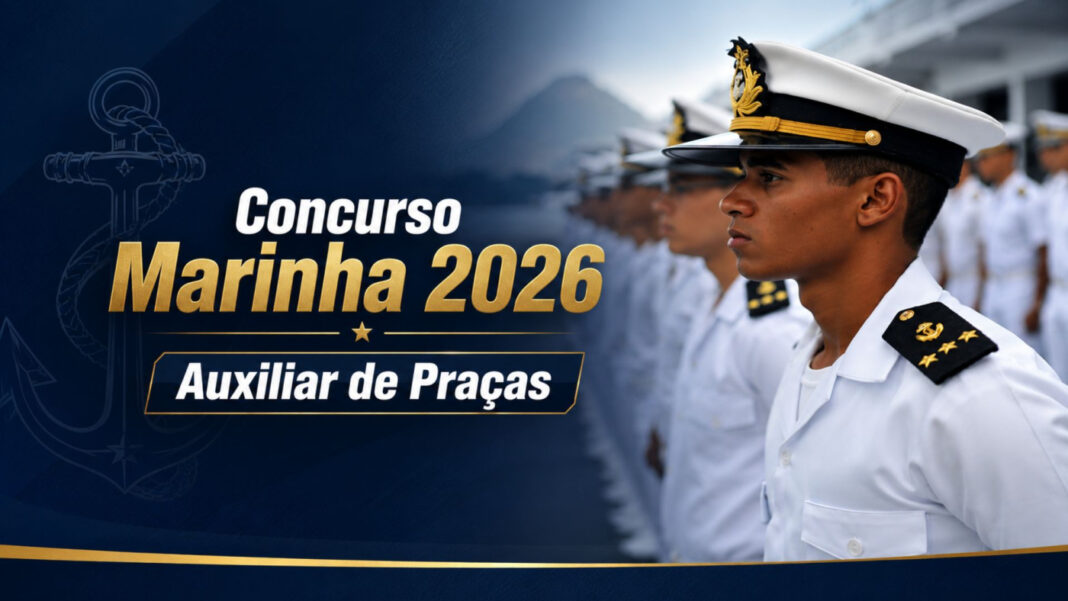 Concurso Marinha 2026: 400 vagas para Auxiliar de Praças Concurso Marinha 2026: 400 vagas para Auxiliar de Praças