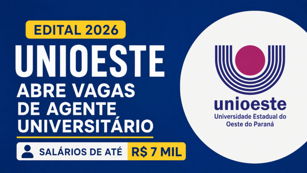 Edital UNIOESTE 2026: Agentes Universitários com vagas de até R$ 7 mil Edital UNIOESTE 2026: Agentes Universitários com vagas de até R$ 7 mil