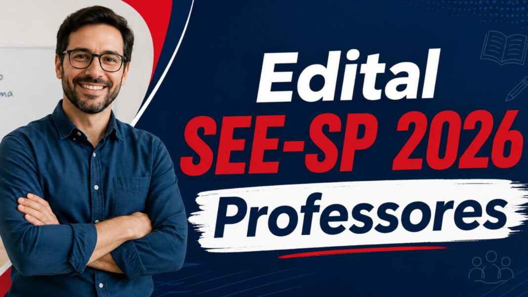 Edital SEE-SP 2026 abre cadastro de reserva para professores Edital SEE-SP 2026 abre cadastro de reserva para professores