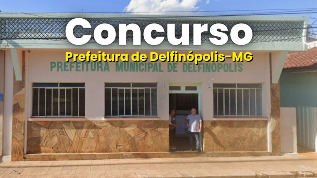 Concurso Delfinópolis 2026: edital com 32 vagas e salários de até R$ 18 mil