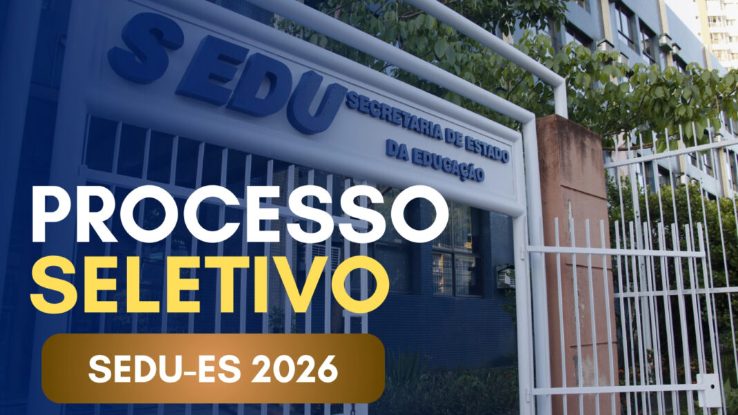 SEDU-ES abre vagas no edital 24/2026 SEDU-ES abre vagas no edital 24/2026