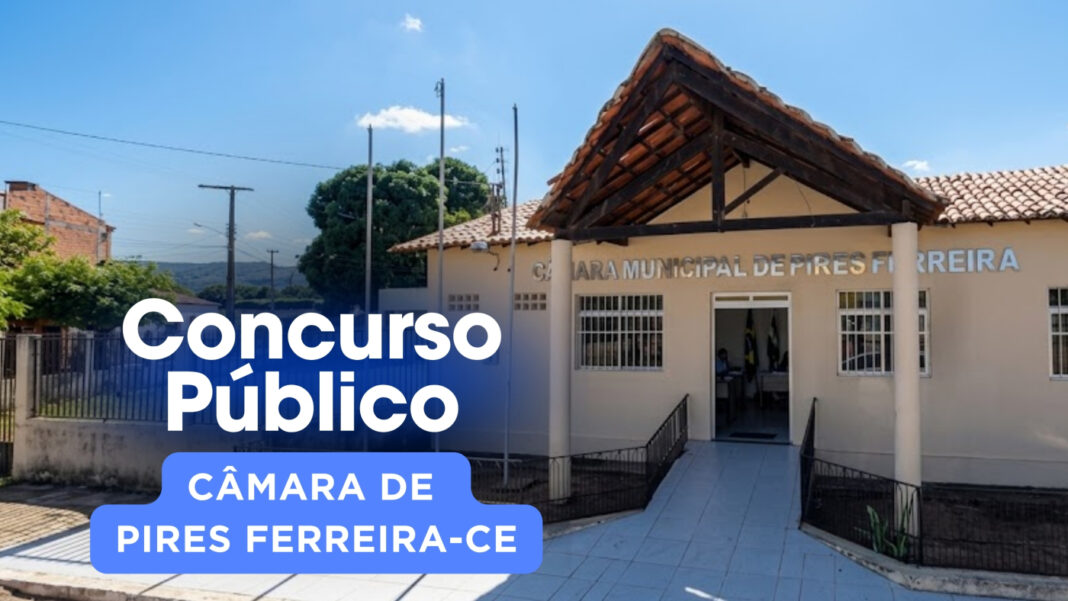 Concurso Pires Ferreira abre vagas para nível fundamental Concurso Pires Ferreira abre vagas para nível fundamental