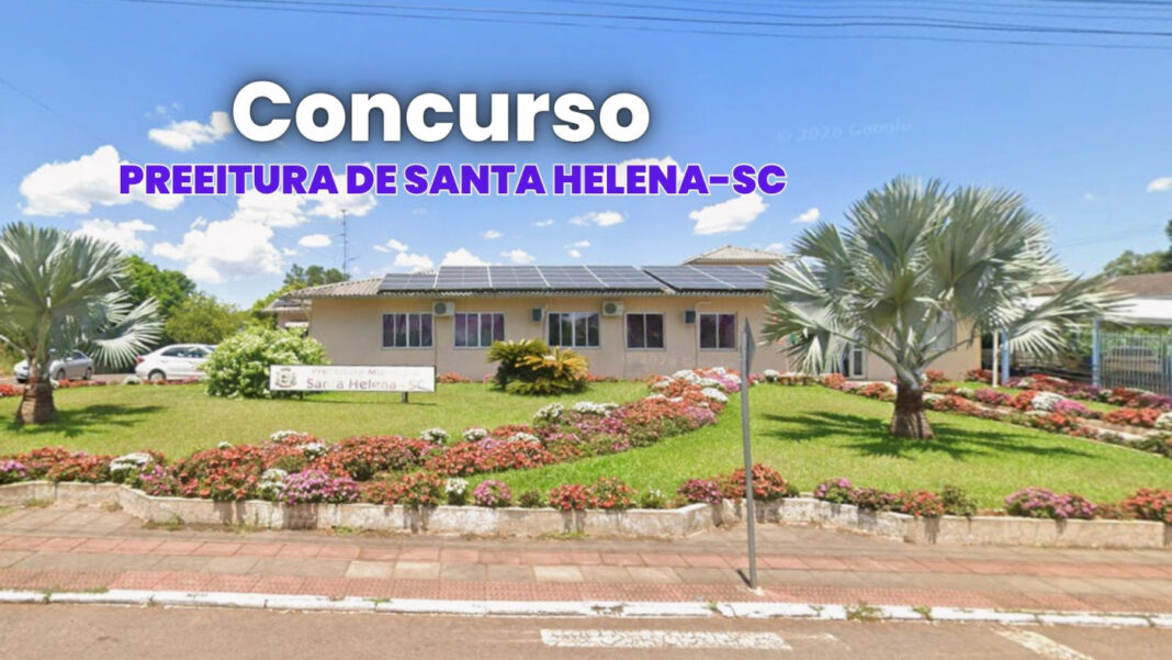 Concurso Santa Helena 2026: salários de até R$ 6.266 Concurso Santa Helena 2026: salários de até R$ 6.266