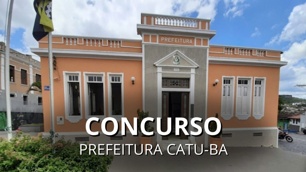 Concurso da Prefeitura de Catu 2026 tem 190 vagas
