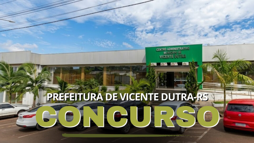 Concurso Vicente Dutra-RS 2026: edital com salários de R$ 9 mil